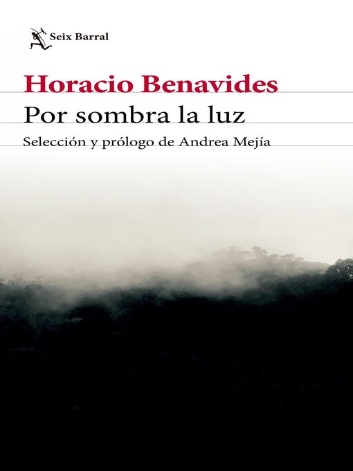 Title details for Por sombra la luz by Horacio Benavides - Available